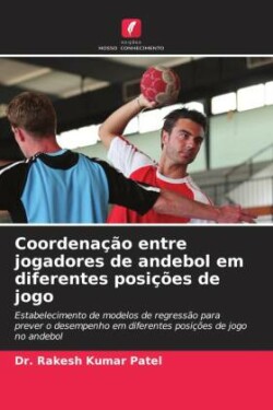 Coordenação entre jogadores de andebol em diferentes posições de jogo