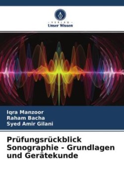 Prüfungsrückblick Sonographie - Grundlagen und Gerätekunde