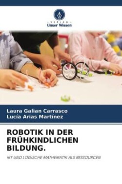 ROBOTIK IN DER FRÜHKINDLICHEN BILDUNG.