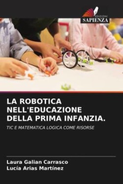 LA ROBOTICA NELL'EDUCAZIONE DELLA PRIMA INFANZIA.