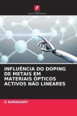 INFLUÊNCIA DO DOPING DE METAIS EM MATERIAIS ÓPTICOS ACTIVOS NÃO LINEARES