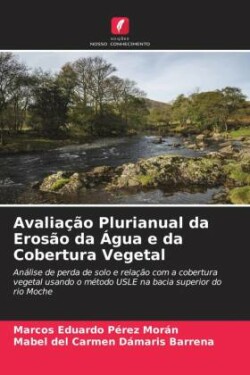 Avaliação Plurianual da Erosão da Água e da Cobertura Vegetal