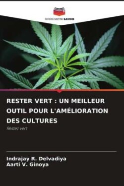 RESTER VERT : UN MEILLEUR OUTIL POUR L'AMÉLIORATION DES CULTURES