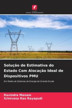 Solução de Estimativa do Estado Com Alocação Ideal de Dispositivos PMU