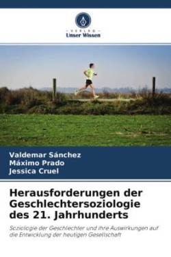 Herausforderungen der Geschlechtersoziologie des 21. Jahrhunderts