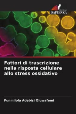 Fattori di trascrizione nella risposta cellulare allo stress ossidativo