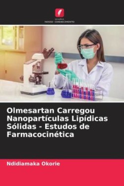 Olmesartan Carregou Nanopartículas Lipídicas Sólidas - Estudos de Farmacocinética