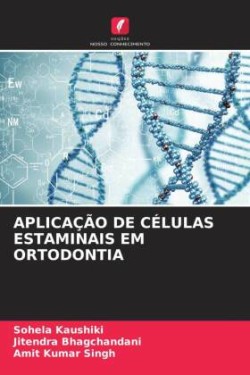 APLICAÇÃO DE CÉLULAS ESTAMINAIS EM ORTODONTIA