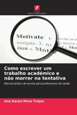 Como escrever um trabalho académico e não morrer na tentativa