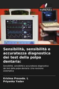Sensibilità, sensibilità e accuratezza diagnostica dei test della polpa dentaria