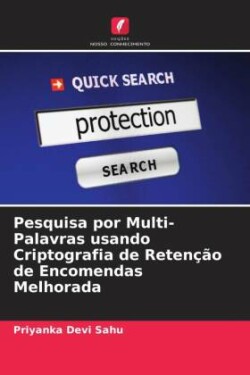 Pesquisa por Multi-Palavras usando Criptografia de Retenção de Encomendas Melhorada