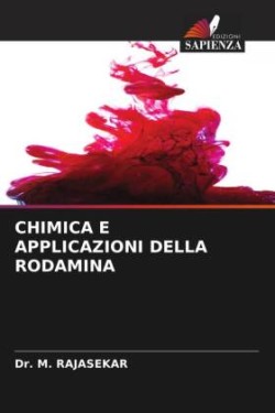 CHIMICA E APPLICAZIONI DELLA RODAMINA