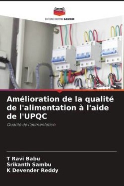 Amélioration de la qualité de l'alimentation à l'aide de l'UPQC