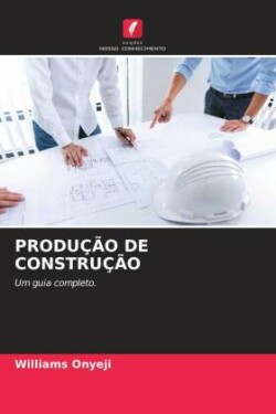 PRODUÇÃO DE CONSTRUÇÃO