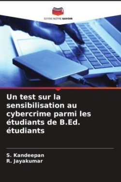 Un test sur la sensibilisation au cybercrime parmi les étudiants de B.Ed. étudiants