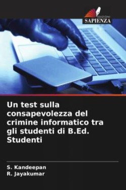 Un test sulla consapevolezza del crimine informatico tra gli studenti di B.Ed. Studenti