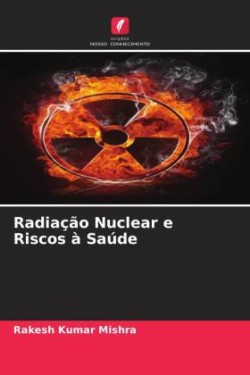 Radiação Nuclear e Riscos à Saúde