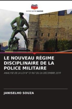 LE NOUVEAU RÉGIME DISCIPLINAIRE DE LA POLICE MILITAIRE