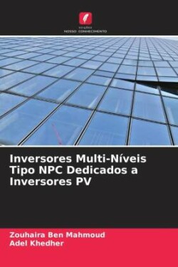 Inversores Multi-Níveis Tipo NPC Dedicados a Inversores PV