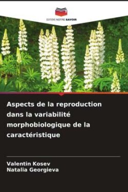 Aspects de la reproduction dans la variabilité morphobiologique de la caractéristique