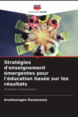 Stratégies d'enseignement émergentes pour l'éducation basée sur les résultats