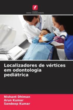 Localizadores de vértices em odontologia pediátrica