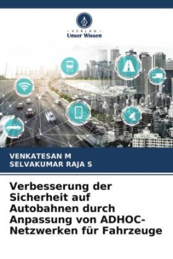 Verbesserung der Sicherheit auf Autobahnen durch Anpassung von ADHOC-Netzwerken für Fahrzeuge