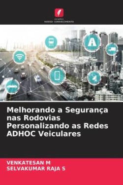 Melhorando a Segurança nas Rodovias Personalizando as Redes ADHOC Veiculares