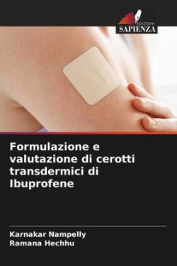 Formulazione e valutazione di cerotti transdermici di Ibuprofene