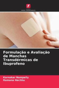 Formulação e Avaliação de Manchas Transdérmicas de Ibuprofeno