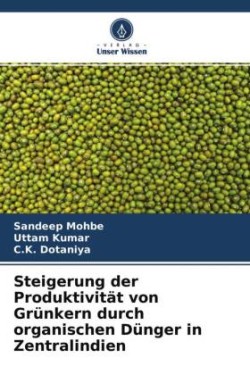 Steigerung der Produktivität von Grünkern durch organischen Dünger in Zentralindien