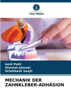 Mechanik Der Zahnkleber-Adhäsion