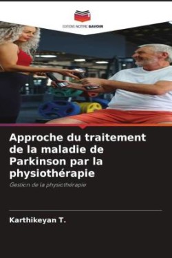 Approche du traitement de la maladie de Parkinson par la physiothérapie