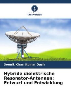 Hybride dielektrische Resonator-Antennen