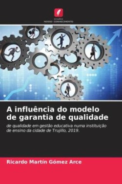 A influência do modelo de garantia de qualidade