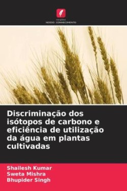 Discriminação dos isótopos de carbono e eficiência de utilização da água em plantas cultivadas