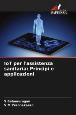 IoT per l'assistenza sanitaria: Principi e applicazioni