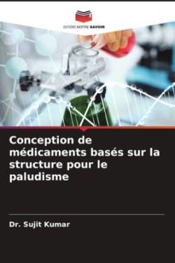 Conception de médicaments basés sur la structure pour le paludisme