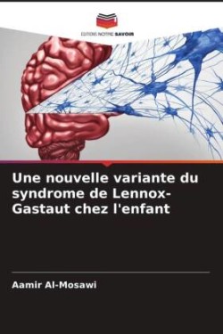 Une nouvelle variante du syndrome de Lennox-Gastaut chez l'enfant