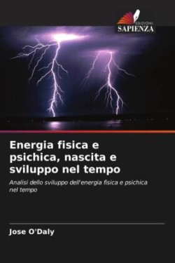 Energia fisica e psichica, nascita e sviluppo nel tempo