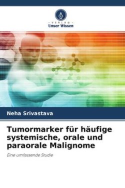 Tumormarker für häufige systemische, orale und paraorale Malignome