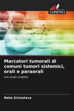 Marcatori tumorali di comuni tumori sistemici, orali e paraorali