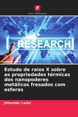 Estudo de raios X sobre as propriedades térmicas dos nanopoderes metálicos fresados com esferas