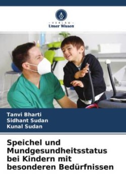 Speichel und Mundgesundheitsstatus bei Kindern mit besonderen Bedürfnissen