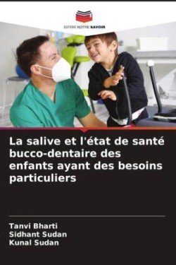 La salive et l'état de santé bucco-dentaire des enfants ayant des besoins particuliers