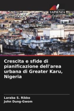 Crescita e sfide di pianificazione dell'area urbana di Greater Karu, Nigeria