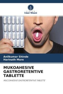 MUKOAHESIVE GASTRORETENTIVE TABLETTE