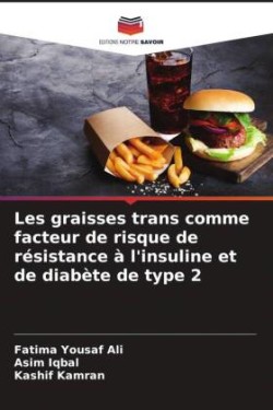 Les graisses trans comme facteur de risque de résistance à l'insuline et de diabète de type 2