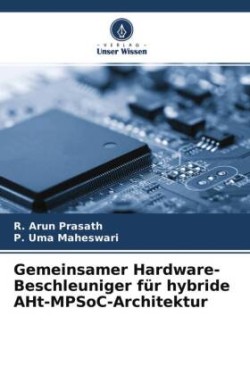 Gemeinsamer Hardware-Beschleuniger für hybride AHt-MPSoC-Architektur