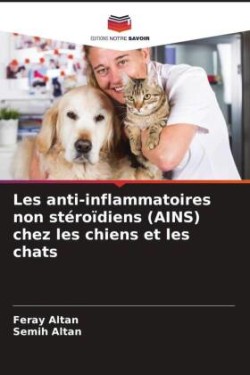 Les anti-inflammatoires non stéroïdiens (AINS) chez les chiens et les chats